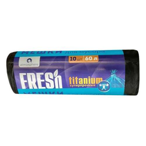 Мешки Fresh суперпрочные для мусора 60 л 10 шт в Мосхозторг